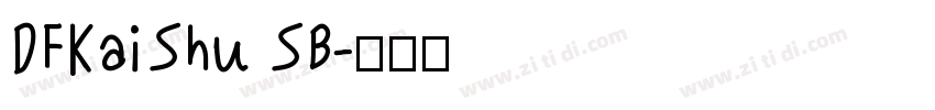DFKaiShu SB字体转换